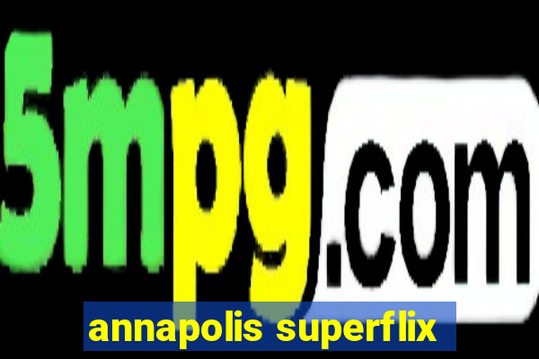 annapolis superflix